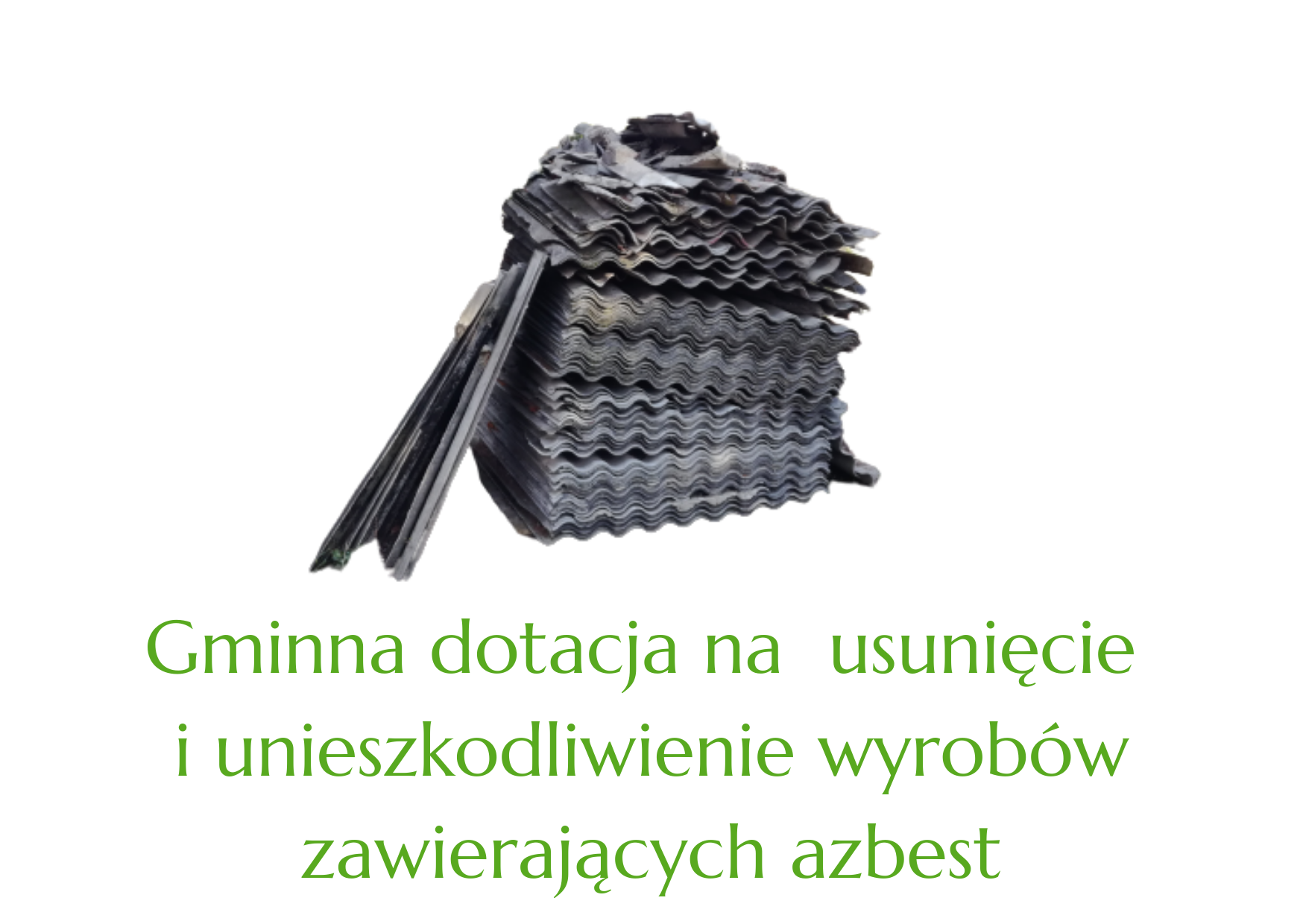 Gminna dotacja na usunicie i unieszkodliwienie wyrobw zawierajcych azbest1