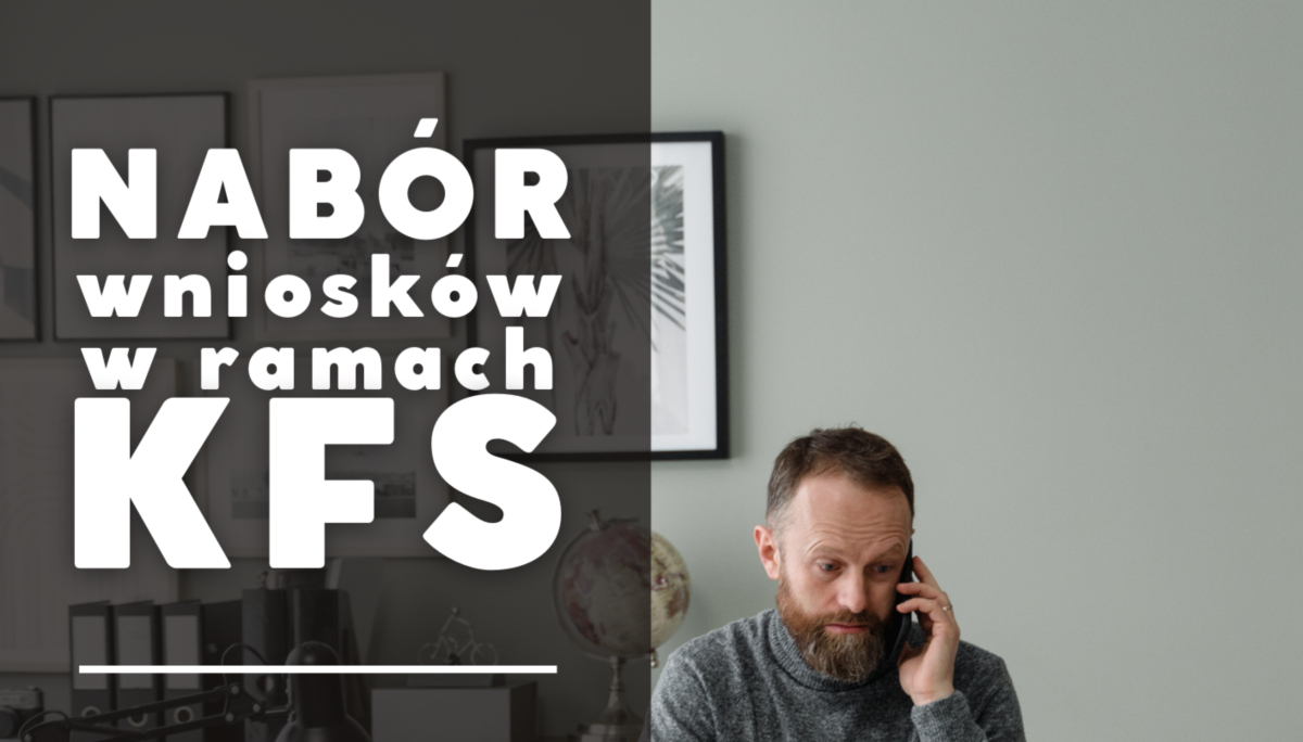 Plakat przedstawia informację o naborze wniosków w ramach KSF. Po lewej stronie znajduje się mężczyzna rozmawiający przez telefon komórkowy.