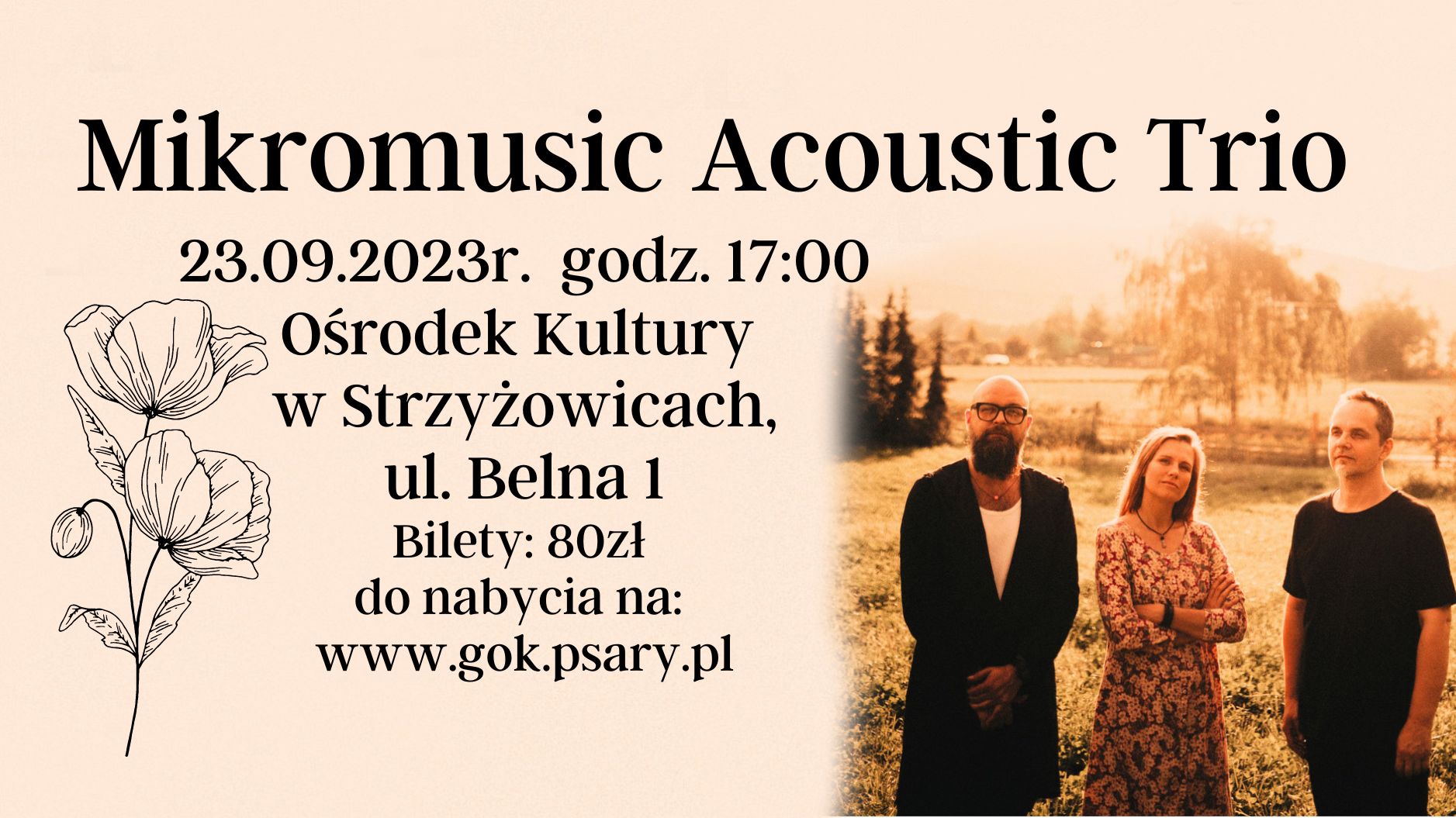 Na plakacie widać napis MIKROMUSIC ACOUSTIC TRIO, 23 WRZEŚNIA 2023 ROKU, GOD.17:00 W oŚRODKU kULTURY W STRZYŻOWICACH, ul. Belna 1. Po prawej stronie znjaduje się zdjęcie zespołu.