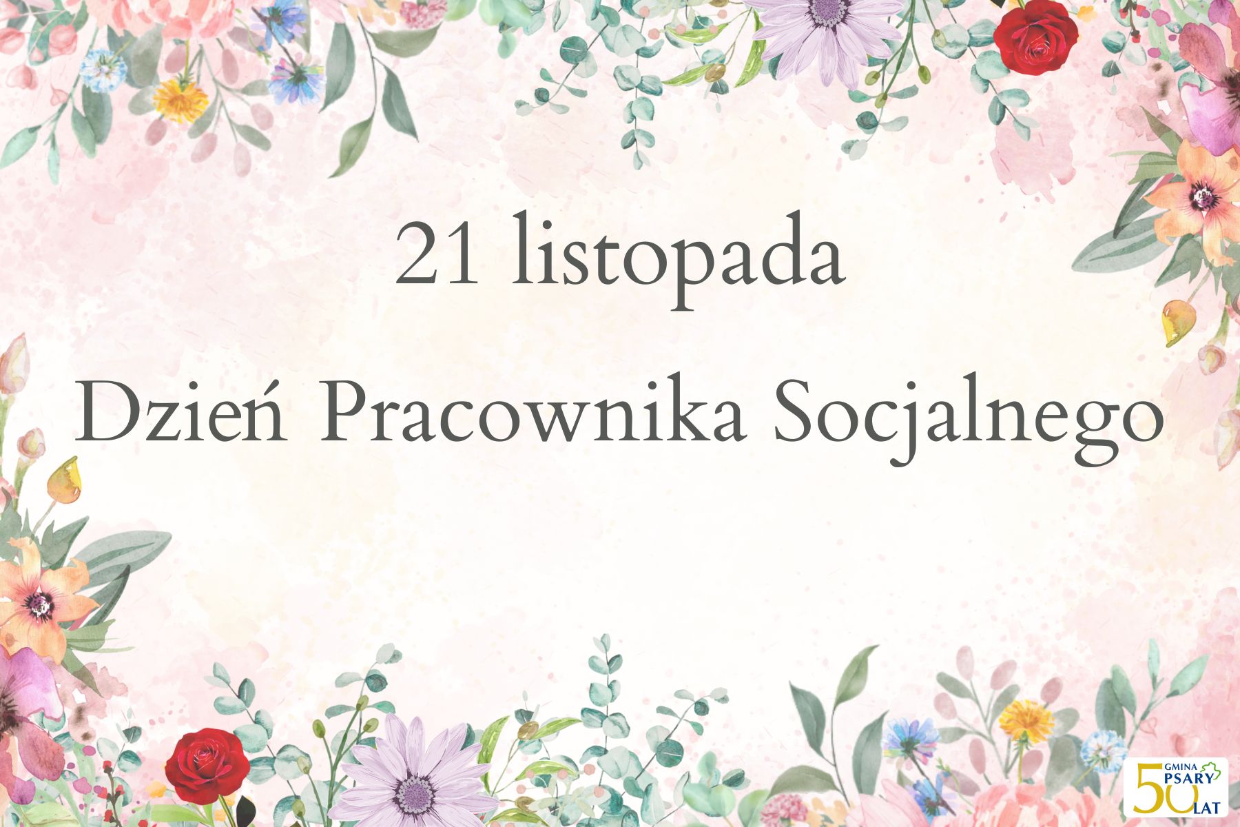Grafika przedstawia napis 21 listopada Dzień Pracownika Socjalnego, na około kwiaty
